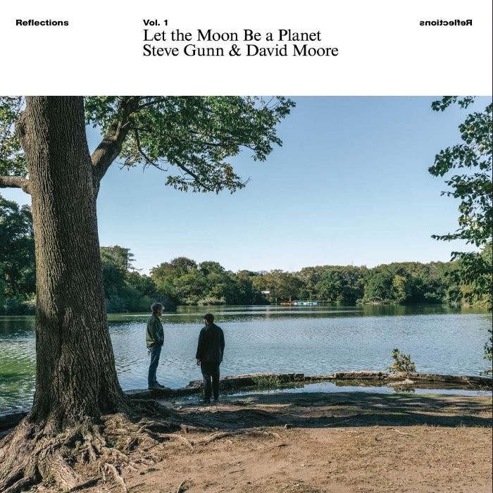Steve Gunn & David Moore : Reflections Vol. 1 - Let The Moon Be A Planet (LP)
