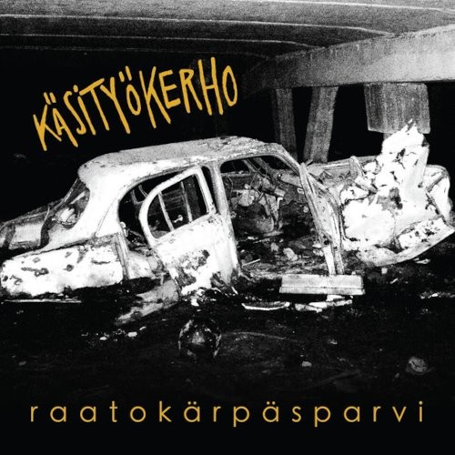 Käsityökerho : Raatokärpäsparvi (LP)