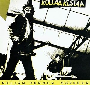 Kollaa Kestää : Neljän Pennun Ooppera (LP)