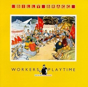 Bragg, Billy : Workers Playtime (LP)