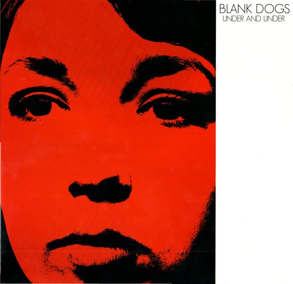 Blank Dogs : Under and Under (2-LP)
