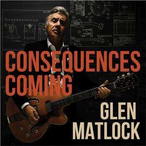 Matlock, Glen : Consequences coming (LP)