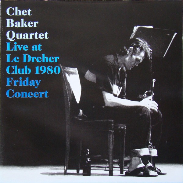 Baker, Chet Quartet : Live at Le Dreher Club 1980 (CD)