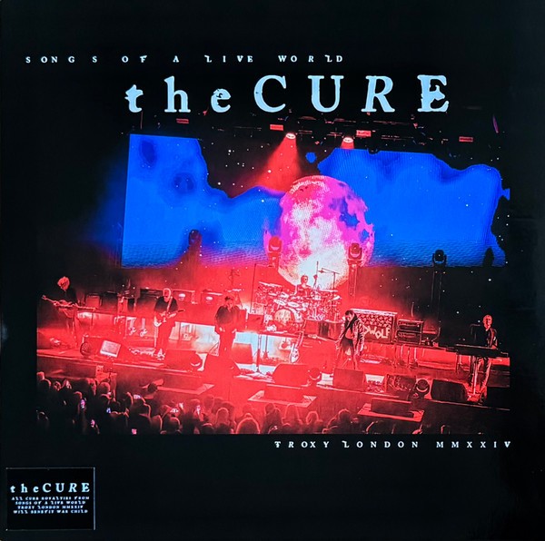Cure : Songs Of A Live World - Troxy London MMXXIV (LP)