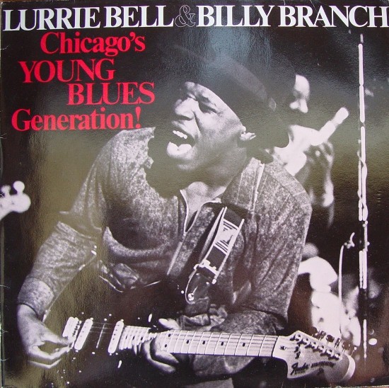 Lurrie Bell & Billy Branch : Chicago's young blues generation (LP)