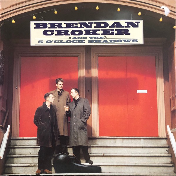 Croker, Brendan : And the 5 O'clock shadows (LP)