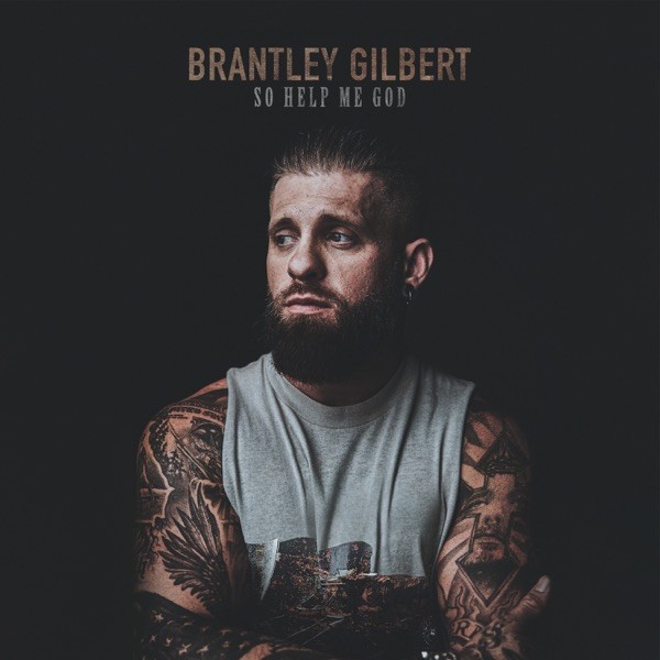 Gilbert, Brantley : So Help Me God (LP)