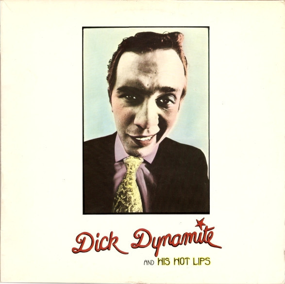 Dick Dynamite and His Hot Lips : Dick Dynamite and His Hot Lips (LP)