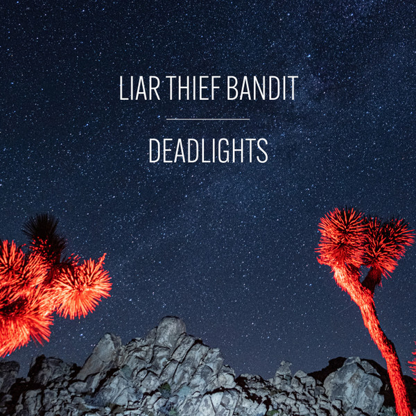 Liar Thief Bandit : Deadlights (LP)