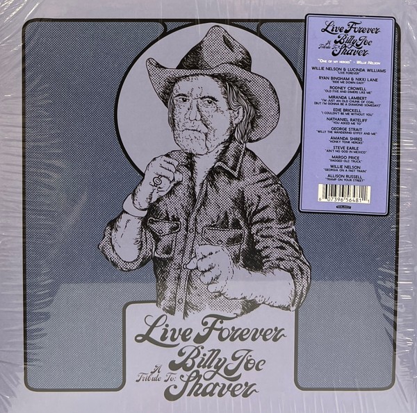 Live Forever, A Tribute to Billy Joe Shaver (LP)