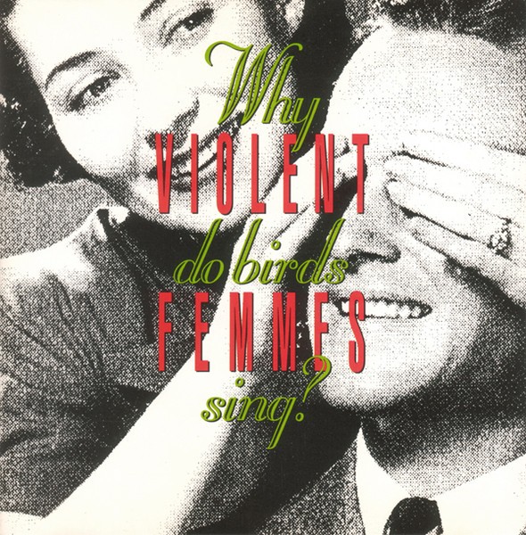 Violent Femmes : Why Do Birds Sing? (2-CD)