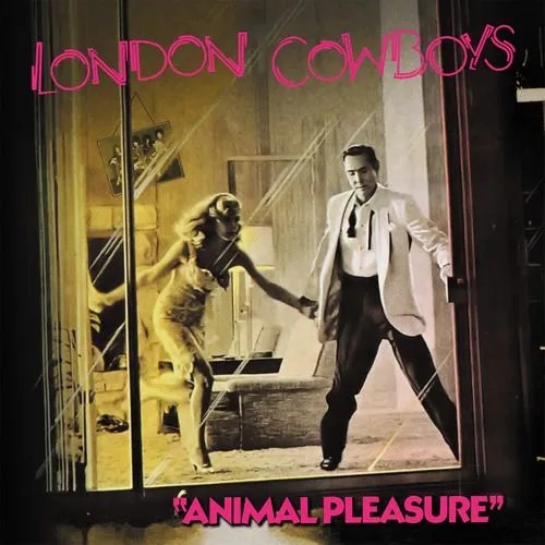 London Cowboys : Animal Pleasure + Tall in the Saddle & more (LP) RSD 26