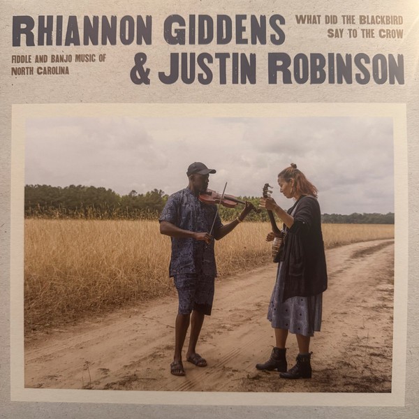 Giddens, Rhiannon & Robinson, Justin : What Did The Blackbird Say To The Crow (LP)