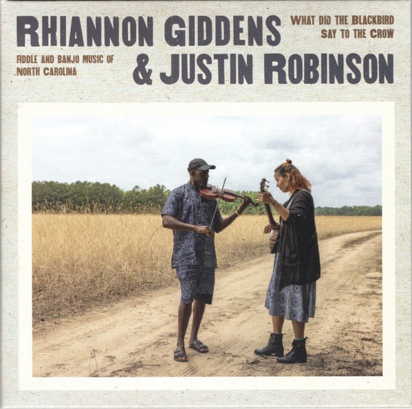 Giddens, Rhiannon & Robinson, Justin : What Did The Blackbird Say To The Crow (CD)