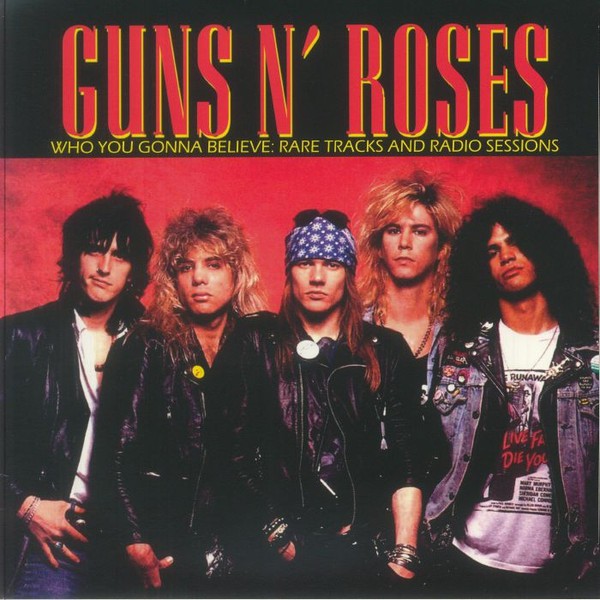 Guns N' Roses : Who You Gonna Believe, Rare Tracks And Radio Sessions (LP)