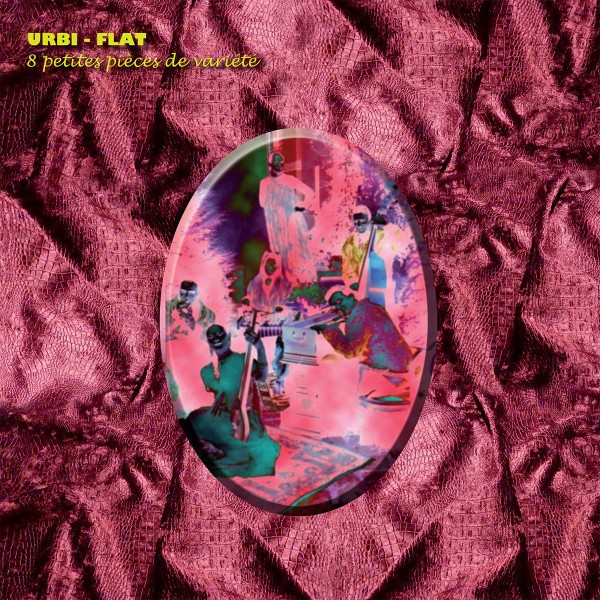 Urbi-Flat : 8 Petites Pièces De Variété (LP)