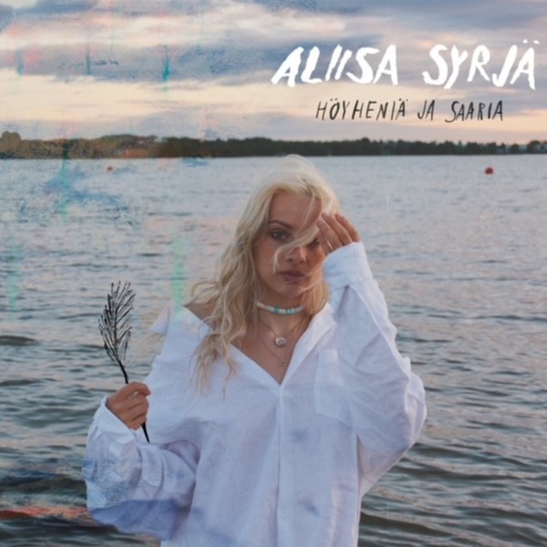 Syrjä, Aliisa : Höyheniä ja saaria (LP)