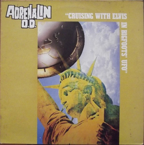 Adrenalin O.D. : Cruising With Elvis In Bigfoots' UFO (LP)
