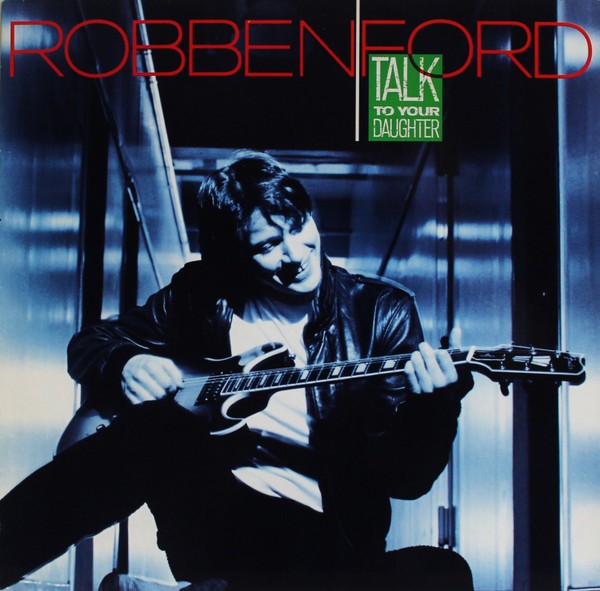 Ford, Robben : Talk to your daughter (LP)