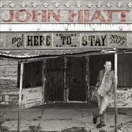 Hiatt, John : Best of Here to Stay (CD)