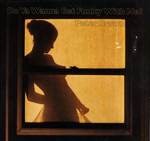 Brown, Peter : Do You Wanna Get Funky With Me? (LP)
