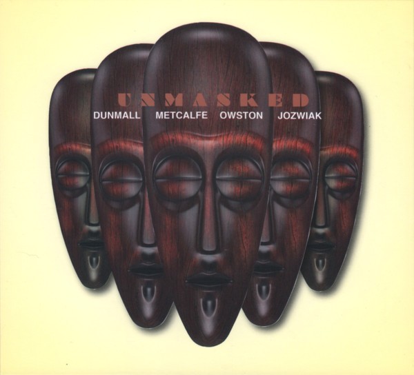 Dunmall, Paul  / Metcalfe, Neil / Owston, James / Jozwiak, Tymek : Unmasked (CD)