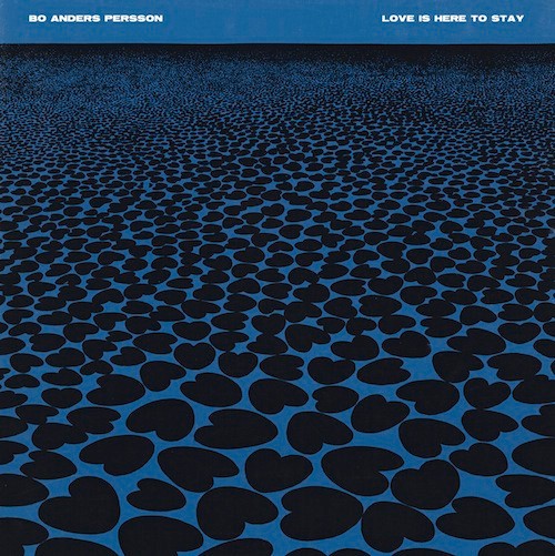 Persson, Bo Anders : Love Is Here To Stay (LP)
