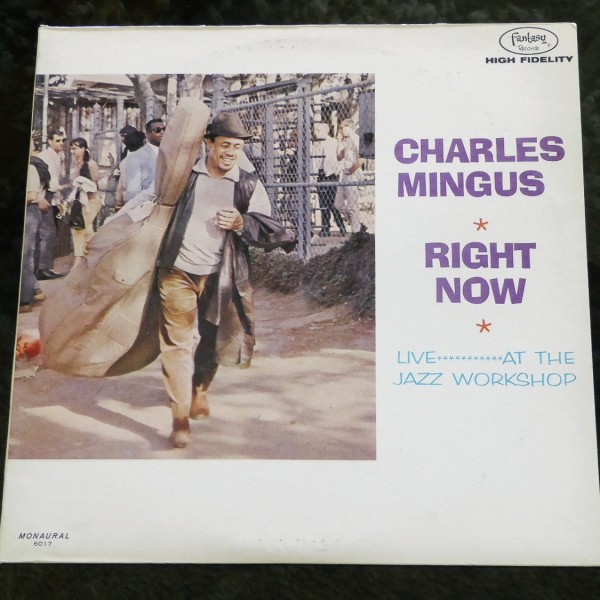 Mingus, Charles : Right Now, Live At The Jazz Workshop (LP)