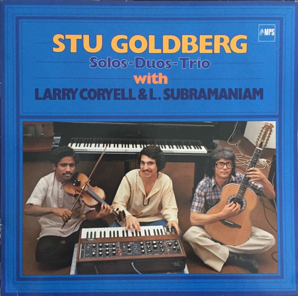 Goldberg, Stu With Coryell, Larry & L. Subramaniam : Solos-Duos-Trios (LP)