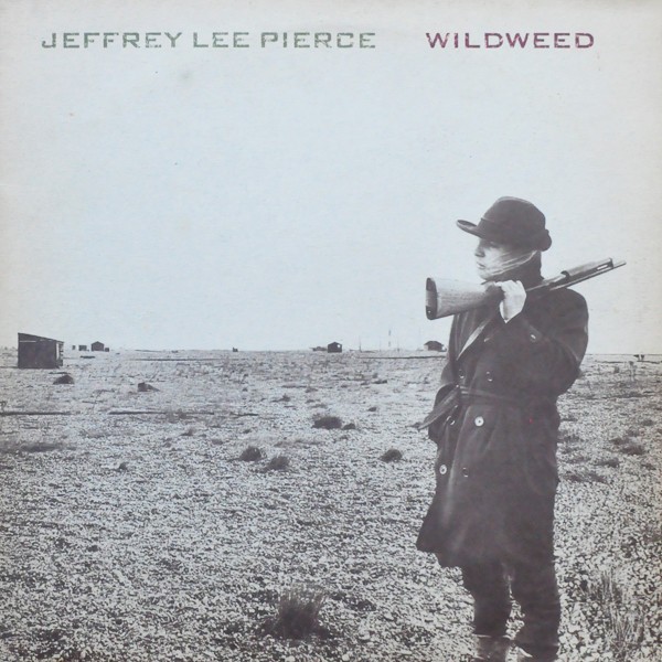 Pierce, Jeffrey Lee : Wildweed (LP)