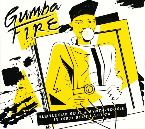 Gumba Fire (Bubblegum Soul & Synth​-​Boogie In 1980s South Africa) (CD)