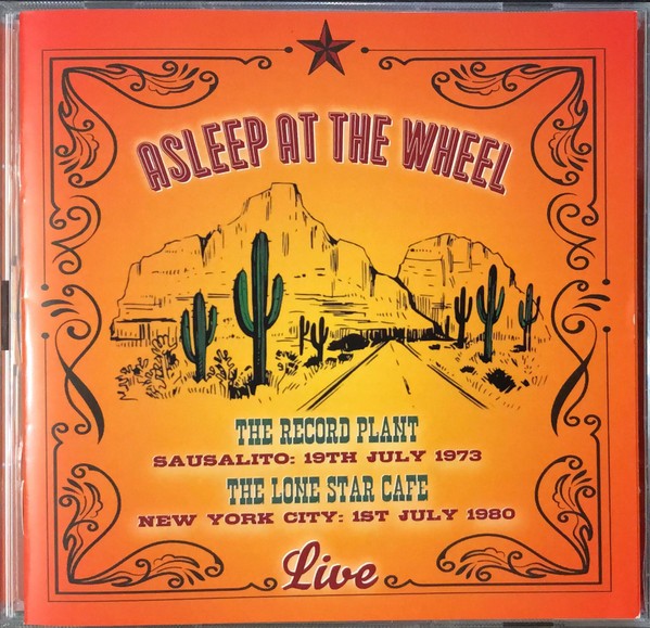 Asleep At The Wheel  : Live Sausalito 1973 / New York 1980 (2-CD)