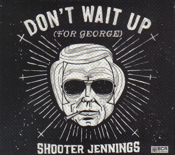 Shooter Jennings : Don't Wait Up (For George) (CD)