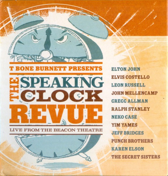 T Bone Burnett Presents The Speaking Clock Revue, Live From The Beacon Theatre (CD)