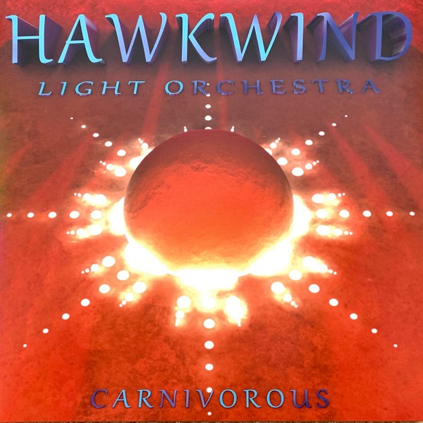 Hawkwind Light Orchestra : Carnivorous (2-LP)
