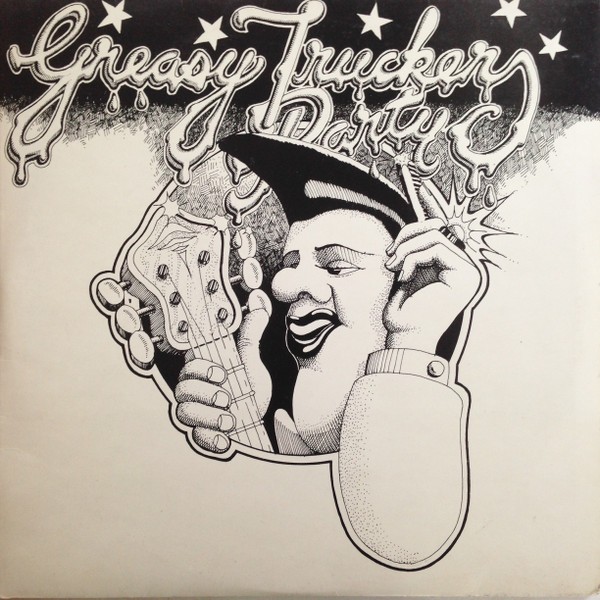 Greasy Truckers Party (2-LP)